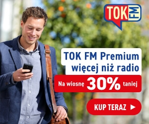 TOK FM Premium - 30% zniżki. Kwiecień 2024. Nieopłaceni. Mężczyzna. 