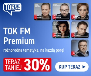 TOK FM Premium - 30% zniżki. Marzec 2024
