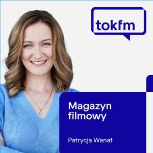 Magazyn filmowy | Patrycja Wanat