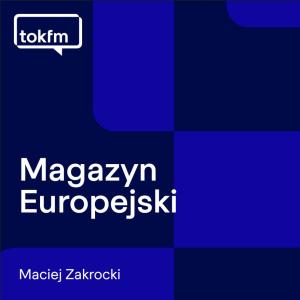 Magazyn europejski | Maciej Zakrocki