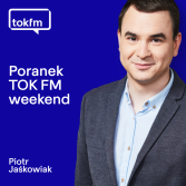 Poranek Radia TOK FM - Weekend - Piotr Jaśkowiak